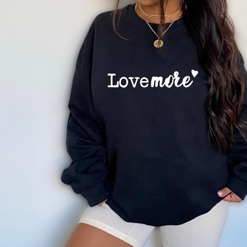 Graphic “Love More” Crew Neck Long Sleeve Sweatshirt